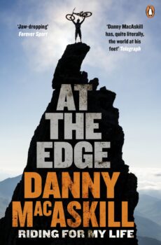 At The Edge: Riding for My Life, by Danny MacAskill