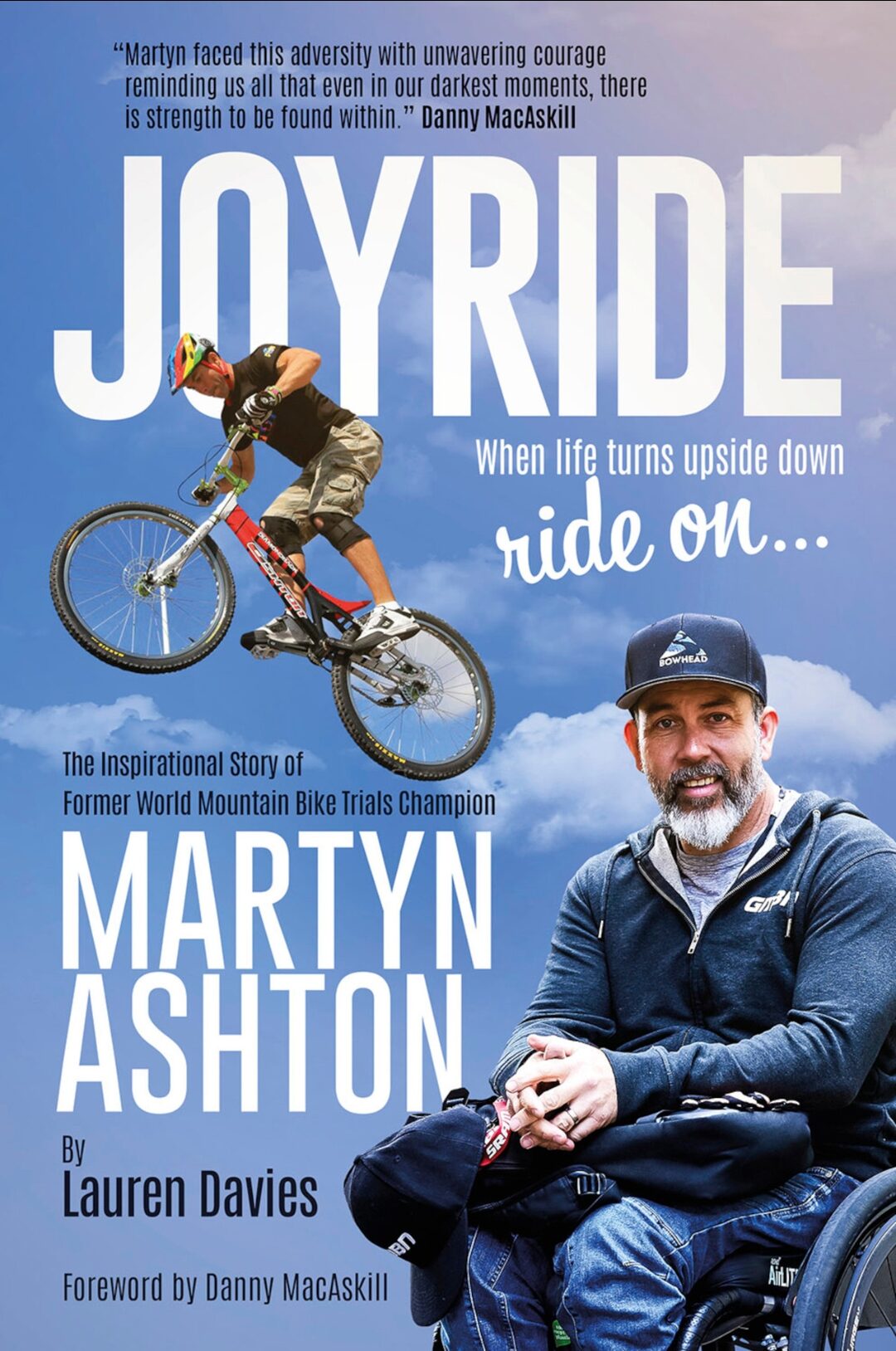 Joyride: The Inspirational Story of Former World Mountain Bike Trials Champion Martyn Ashton, by Lauren Davies